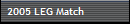 2005 LEG Match